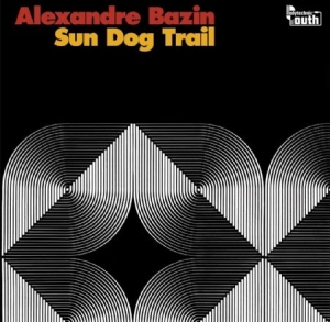 Bazin Alexandre - Sun Dog Trail i gruppen VINYL hos Bengans Skivbutik AB (3034770)