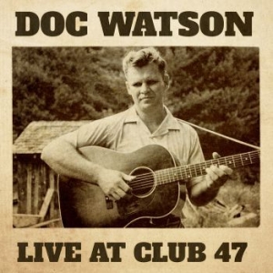 Watson Doc - Live At Club 47 i gruppen VI TIPSER / Klassiska lablar / YepRoc / CD hos Bengans Skivbutik AB (3034807)