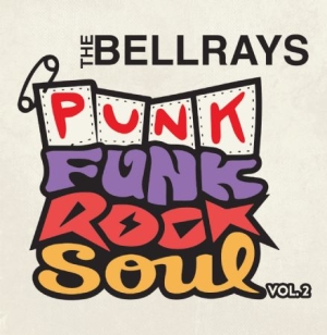 Bellrays - Punk Funk Rock Soul, Vol 2 i gruppen CD hos Bengans Skivbutik AB (3035232)