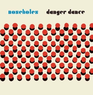 Noseholes - Danger Dance i gruppen VINYL hos Bengans Skivbutik AB (3035250)