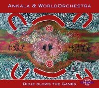 Ankala & World Orchestra - Didje Blows The Games i gruppen CD hos Bengans Skivbutik AB (3041963)