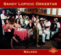 Sandy Lopicic Orkestar - Balkea i gruppen CD hos Bengans Skivbutik AB (3041987)