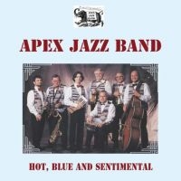 Apex Jazz Band - Hot, Blue And Sentimental i gruppen CD hos Bengans Skivbutik AB (3042067)