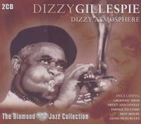 Gillespie Dizzy - Gillespie - Dizzy Atmosphere i gruppen CD hos Bengans Skivbutik AB (3042303)