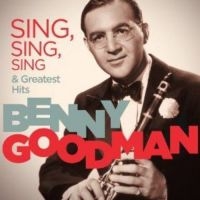 Goodman Benny & Big Band - Clarinetitis/Sing, Sing, Sing i gruppen CD hos Bengans Skivbutik AB (3042352)