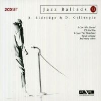 Eldridge Roy/Gillespie Dizzy - Jazz Ballads 13 i gruppen CD hos Bengans Skivbutik AB (3042455)