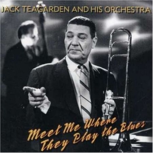 Teagarden Jack - Meet Me Where They Play The Blues i gruppen CD hos Bengans Skivbutik AB (3042602)