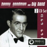 Goodman Benny - Classic Jazz Archive - Benny i gruppen CD hos Bengans Skivbutik AB (3042608)