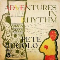 Rugolo Pete And His Orchestra - Adventures In Rhythm i gruppen CD hos Bengans Skivbutik AB (3042635)