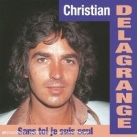 Delagrange Christian - Sans Toi Je Suis Seul i gruppen CD hos Bengans Skivbutik AB (3042881)