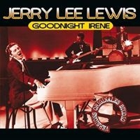 Lewis Jerry Lee - Goodnight Irene i gruppen CD hos Bengans Skivbutik AB (3043176)