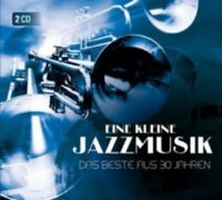 Eine Kleine Jazzmusik - Das Beste Aus 30 Jahren i gruppen CD hos Bengans Skivbutik AB (3043267)