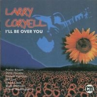 Coryell Larry - I'll Be Over You i gruppen CD hos Bengans Skivbutik AB (3043498)