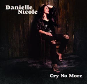 Nicole Danielle - Cry No More i gruppen CD hos Bengans Skivbutik AB (3049822)