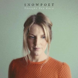 Snowpoet - Thought You Knew i gruppen CD hos Bengans Skivbutik AB (3049876)