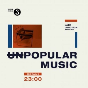 Various Artists - Unpopular Music (Bbc Radio 3 Sessio i gruppen VINYL hos Bengans Skivbutik AB (3049881)