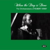 Kirby Robert - When The Day Is Done i gruppen CD hos Bengans Skivbutik AB (3050836)