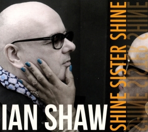 Shaw Ian - Shine Sister Shine i gruppen CD hos Bengans Skivbutik AB (3050917)