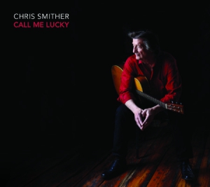 Smither Chris - Call Me Lucky i gruppen CD / Rock hos Bengans Skivbutik AB (3052670)