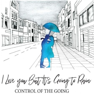 Control Of The Going - I Love You But It's Going To Rain i gruppen VINYL hos Bengans Skivbutik AB (3052847)