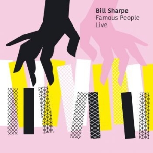 Sharpe Bill - Famous People Live i gruppen CD hos Bengans Skivbutik AB (3071262)