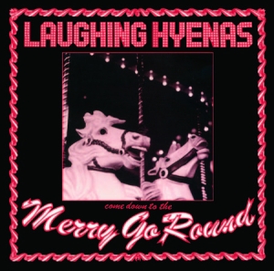 Laughing Hyenas - Merry Go Round i gruppen VINYL hos Bengans Skivbutik AB (3071581)