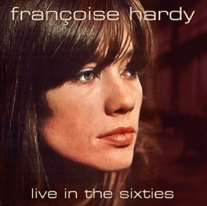 Hardy Francoise - Live In The Sixties (Fm) i gruppen CD hos Bengans Skivbutik AB (3071656)