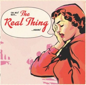 Real Thing - Oh No, Not The Real Thing Again! i gruppen CD hos Bengans Skivbutik AB (3071669)