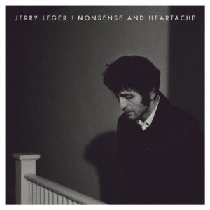 Leger Jerry - Nonsense And Heartache i gruppen VI TIPSER / Julegavetips CD hos Bengans Skivbutik AB (3075104)