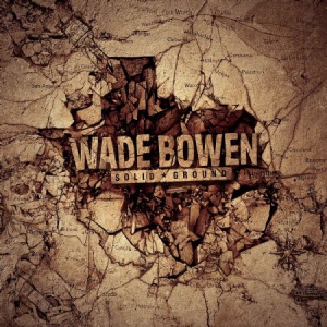 Bowen Wade - Solid Ground i gruppen CD hos Bengans Skivbutik AB (3075112)