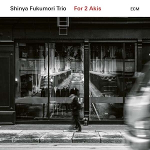 Shinya Fukumori Trio - For 2 Akis i gruppen CD hos Bengans Skivbutik AB (3076332)