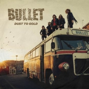 Bullet - Dust To Gold (+Cd) i gruppen VINYL hos Bengans Skivbutik AB (3082815)