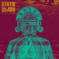 Birth Of Joy - Hyper Focus i gruppen CD hos Bengans Skivbutik AB (3083034)