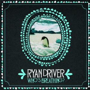 Driver Ryan - Who's Breathing? i gruppen CD hos Bengans Skivbutik AB (3083551)