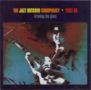 Jazz Butcher - Draining The Glass i gruppen CD hos Bengans Skivbutik AB (3083675)