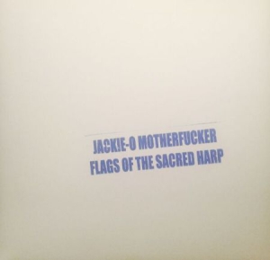 Jackie-O Motherfucker - Flags Of The Sacred Harp i gruppen VINYL hos Bengans Skivbutik AB (3085307)