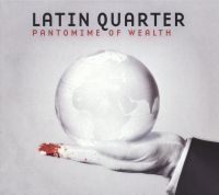 Latin Quarter - Pantomime Of Wealth i gruppen CD hos Bengans Skivbutik AB (3096903)