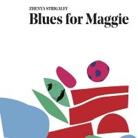 Strigalev Zhenya - Blues For Maggie i gruppen CD hos Bengans Skivbutik AB (3097045)