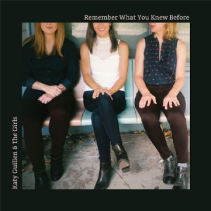 Katy Guillen & The Girls - Remember What You Knew Before i gruppen CD hos Bengans Skivbutik AB (3097046)