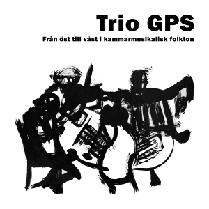 Trio Gps - Från Öst Till Väst I Kammarmusikali i gruppen CD hos Bengans Skivbutik AB (3097087)