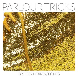 Parlour Tricks - Broken Hearts/Bones i gruppen CD hos Bengans Skivbutik AB (3099121)