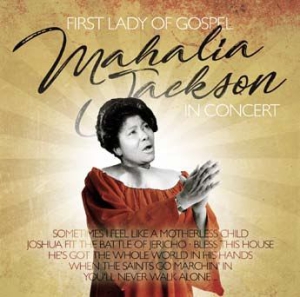 Jackson Mahalia - First Lady Of Gospel In Concert i gruppen CD hos Bengans Skivbutik AB (3099562)