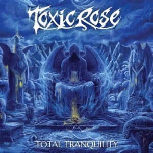 Toxic Rose - Total Tranquility i gruppen VINYL hos Bengans Skivbutik AB (3110025)