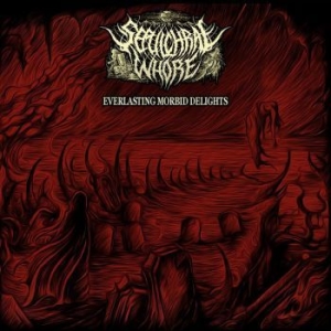 Sepulchral Whore - Everlasting Morbid Delights i gruppen VINYL hos Bengans Skivbutik AB (3110028)