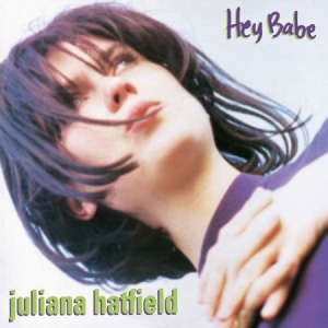 Hatfield Juliana - Hey Babe (25Th Anniversary Reissue) i gruppen VINYL hos Bengans Skivbutik AB (3110086)