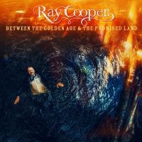 Cooper Ray - Between The Golden Age & The Promis i gruppen CD hos Bengans Skivbutik AB (3110210)