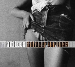 Kid Loco - Kill Your Darlings i gruppen CD hos Bengans Skivbutik AB (3110237)