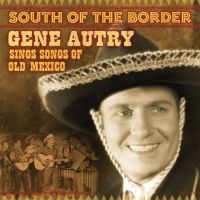 Autry Gene - South Of The Border i gruppen CD hos Bengans Skivbutik AB (3110914)