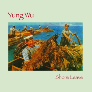 Yung Wu - Shore Leave i gruppen CD hos Bengans Skivbutik AB (3113662)