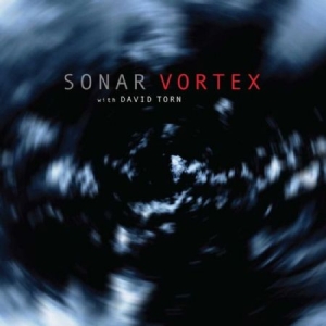 Sonar W. David Torn - Vortex i gruppen CD hos Bengans Skivbutik AB (3113938)